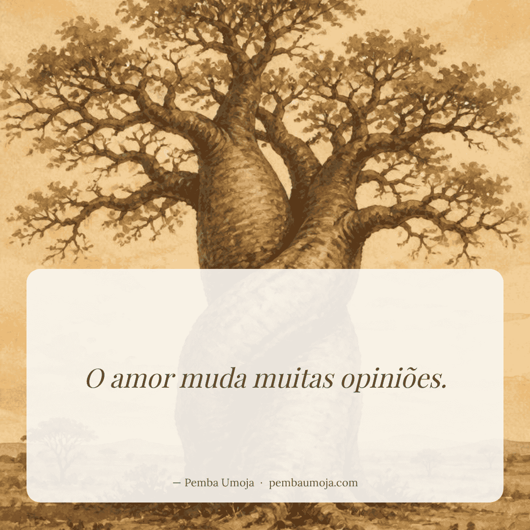O amor muda muitas opiniões.