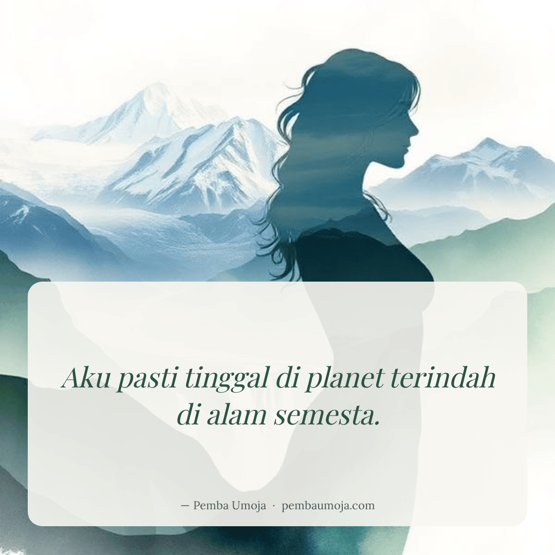 Aku pasti tinggal di planet terindah di alam semesta.