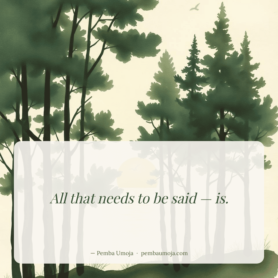 All that needs to be said — is.
