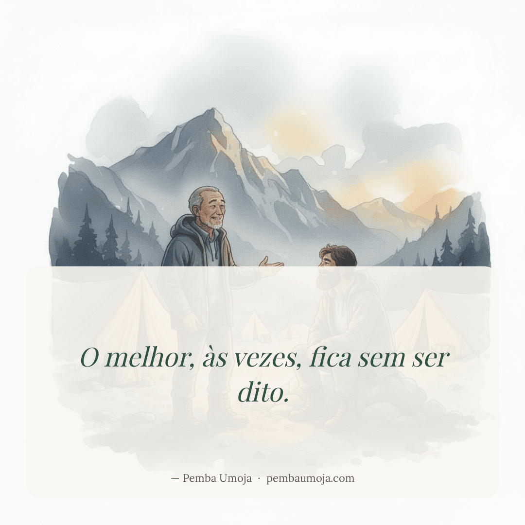 O melhor, às vezes, fica sem ser dito.