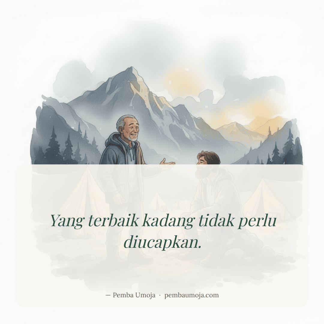 Yang terbaik kadang tidak perlu diucapkan.