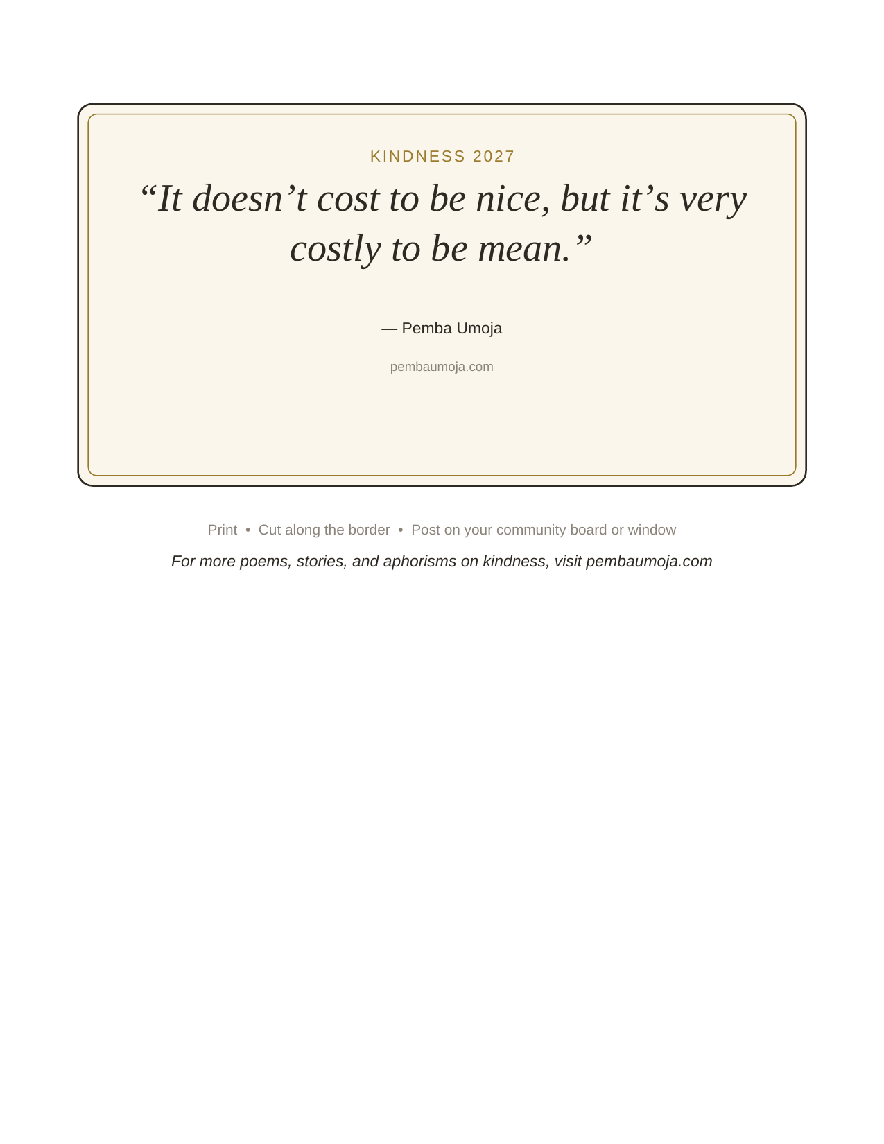 Classroom poster: It doesn't cost to be nice, but it's very costly to be mean.